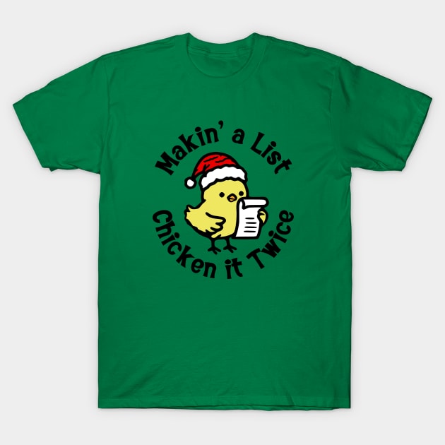 Makin' A List, Chicken It Twice T-Shirt by KayBee Gift Shop